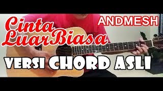 Tutorial Gitar CINTA LUAR BIASA ANDMESH KAMALENG Versi Chord Asli