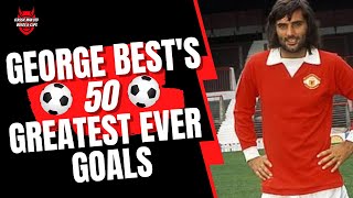 George Best | 50 Greatest Goals 🐐🔴⚪️⚫️☘️