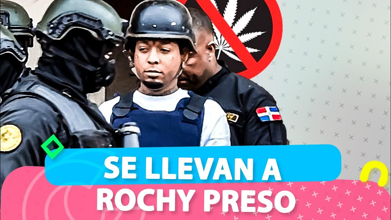 Se Llevan Preso A ROCHY RD | Casos Y Cosas