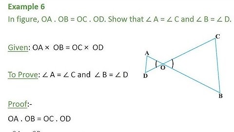 Example 6 : In Fig. 6.31, OA . OB = OC . OD. Show that  A =  C and  B =  D.