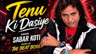 Tenu Ki Dasiye - Sabar Koti X The Beat Boss