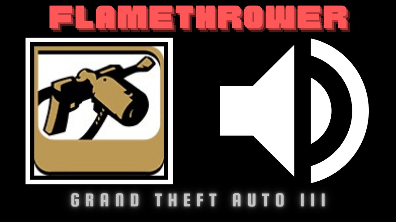 Flamethrower Sound Effects [Grand Theft Auto III] YouTube