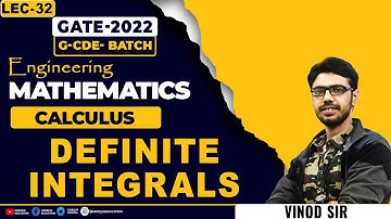 LEC 32: Engineering Mathematics || Definite Integrals | Calculus | GATE/ESE 2022 || G - CDE BATCH
