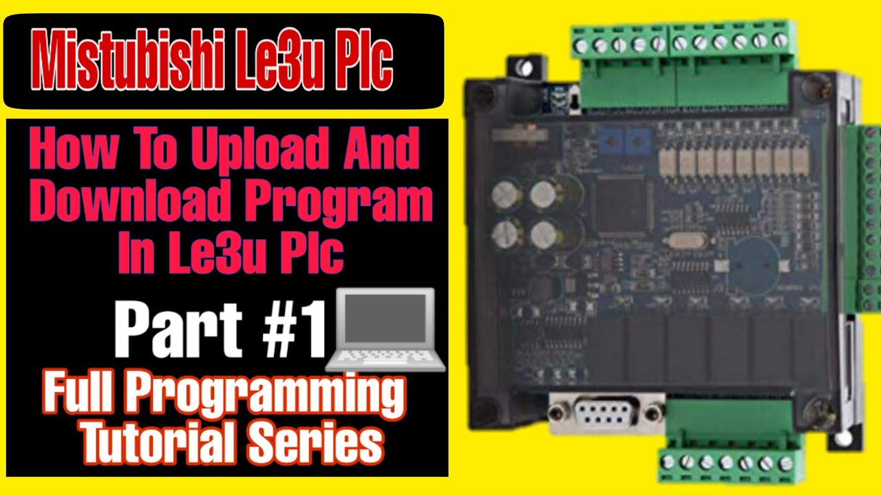 fx3u Plc Download And Upload Program || Mistubishi Le3u Plc Training ...