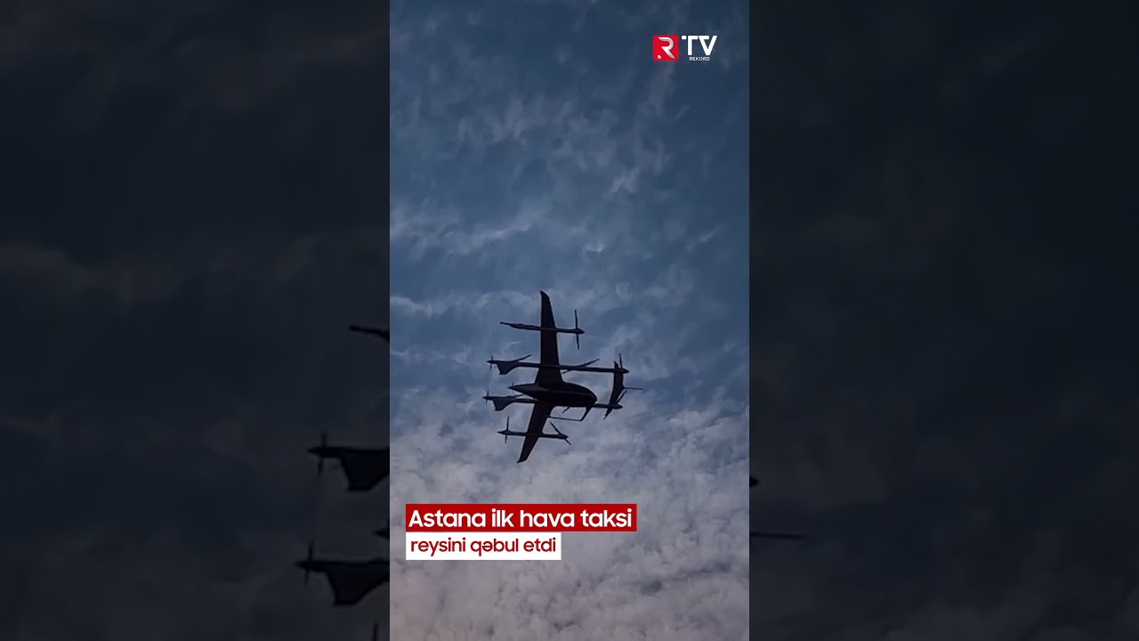Astana ilk hava taksi reysini qəbul etdi - RTV