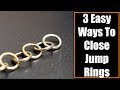 3 Easy Ways to Close Jump Rings