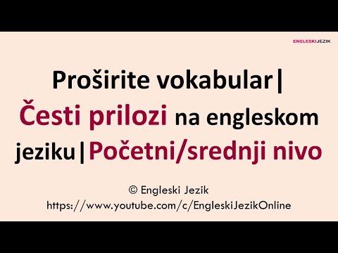 Proširite vokabular | Česti prilozi na engleskom jeziku | Početni/srednji nivo znanja