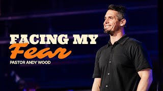 Facing My Fear | Andy Wood by Saddleback Church 5,314 views 6 days ago 48 minutes