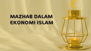 MATA KULIAH ILMU EKONOMI ISLAM | MAZHAB DALAM ILMU EKONOMI ISLAM