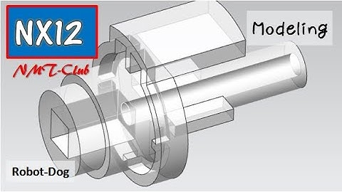 SIEMENS NX12 Modeling Tutorial Robot Dog (1)