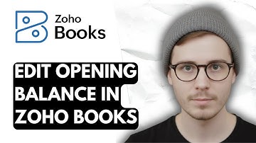 How To Edit Opening Balance In Zoho Books [2025 Guide]