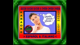 Video thumbnail of "QUIZÁS QUIZÁS QUIZÁS + CHISSÀ CHISSÀ CHISSÀ -  KARAOKE – (ESPAÑOL &  ITALIANO)"