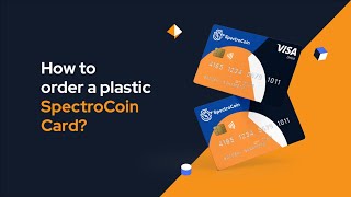 How to order a plastic SpectroCoin Card?