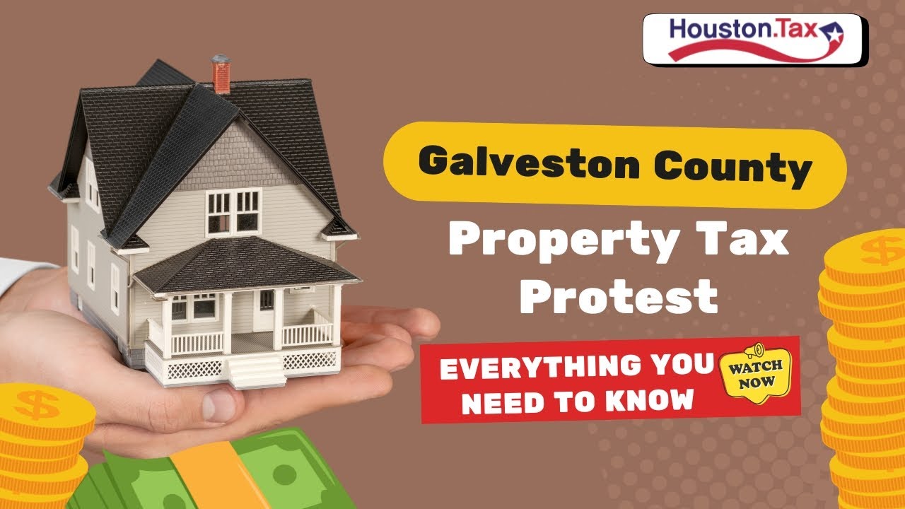 Galveston County Property Tax Protest: Everything You Need to Know