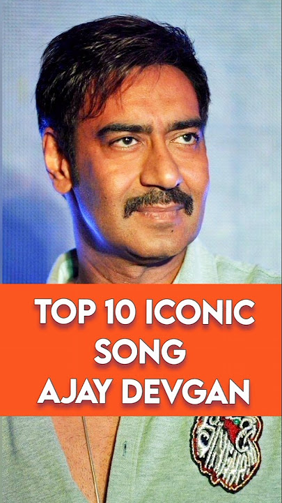 Top 10 Iconic Songs Ajay Devgan #shortvideo
