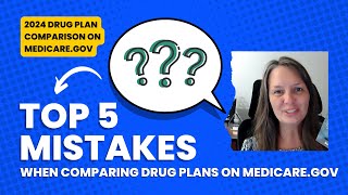 Top 5 Mistakes When Comparing Drug Plans on Medicare.gov
