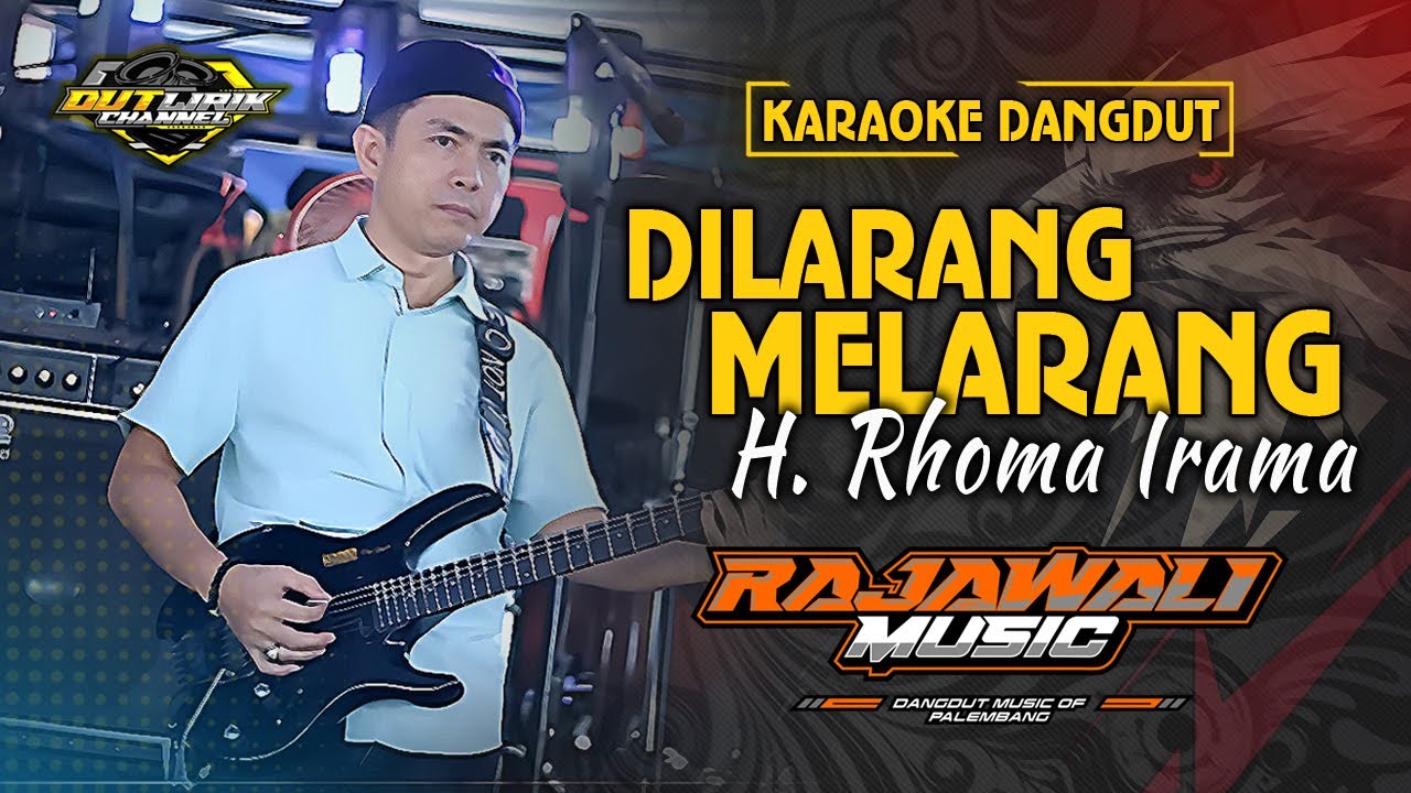 DILARANG MELARANG - H . RHOMA IRAMA (KARAOKE) || RAJAWALI MUSIC PALEMBANG