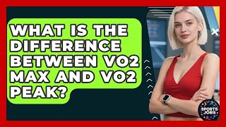 What Is The Difference Between VO2 Max And VO2 Peak - Sports Jobs