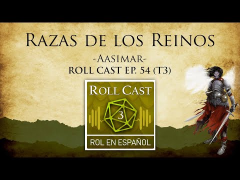 Razas de los Reinos - Aasimar - Roll Cast Ep.54 (T3)