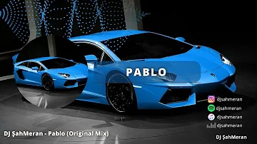 DJ ŞahMeran - Pablo (Original Mix)