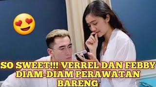 So Sweet Verrel Dan Febby Diam-Diam Perawatan Bareng