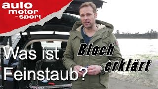 Was Ist Feinstaub? - Bloch Erklärt Auto Motor Und Sport