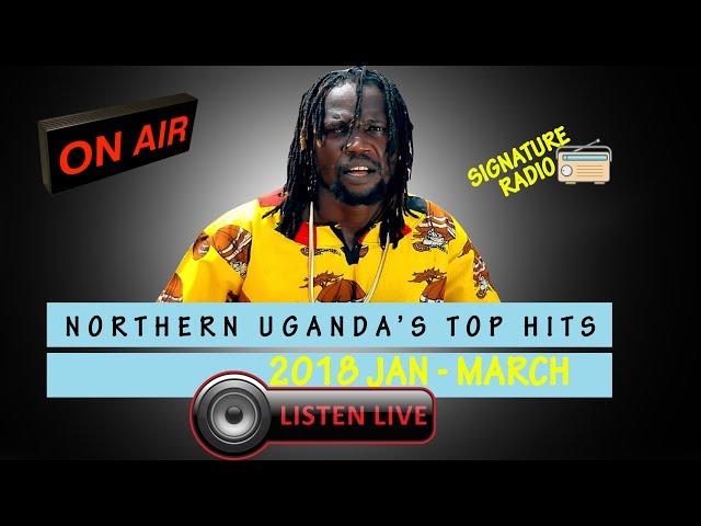 Northern Uganda's top hits  @Signature Radio class=