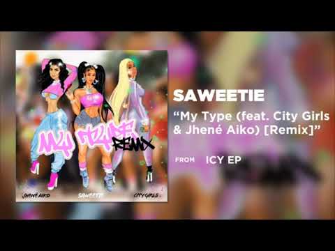Saweetie My Type Remix Ft City Girls & Jhené Aiko Clean