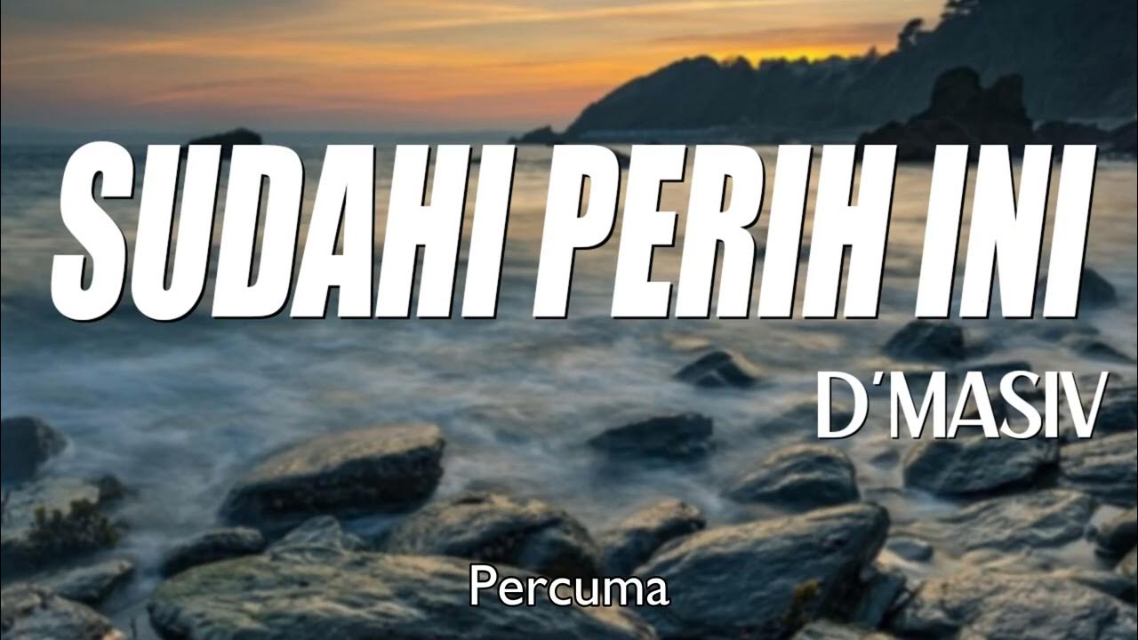 D'MASIV - Sudahi Perih Ini (Lirik) D'MASIV - Sudahi Perih Ini (Lirik)