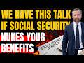YOU DO THIS If SSA Nukes Your Social Security Benefits