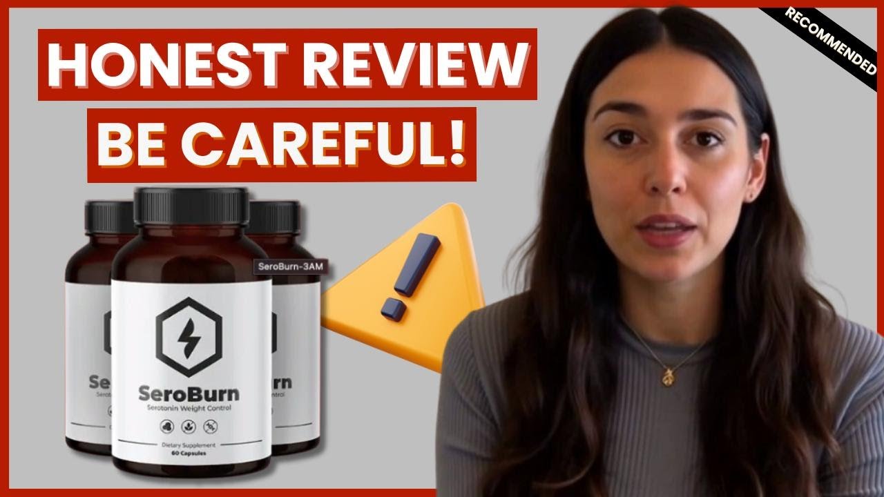 SEROBURN REVIEW – ⚠️ BE CAREFUL ⚠️ – DOES SEROBURN WORK? – SEROBURN REVIEWS