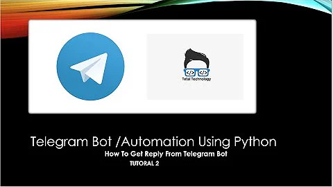 Telegram Bot Tutorial With Python|How To Get Response From Telegram Bot Using Python|Tutorial 2
