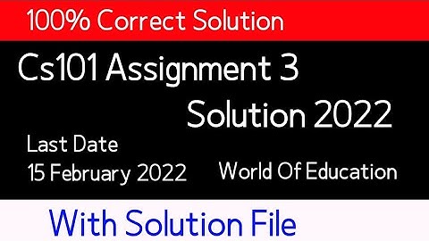 Cs101 assignment 3 2022| Cs101 assignment 3 solution 2022| Cs101 assignment 3 |By Muhammad Saqib
