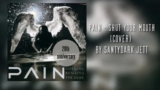 Pain - Shut your mouth (Full cover)