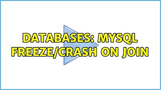 Databases: MySQL freeze/crash on JOIN