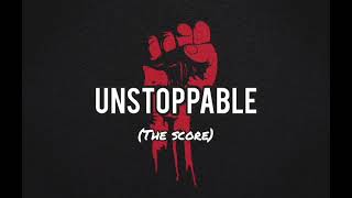 Unstoppable The Score (lyrics)