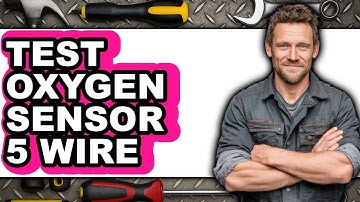 How to Test Oxygen Sensor 5 Wire (NEW 2025)