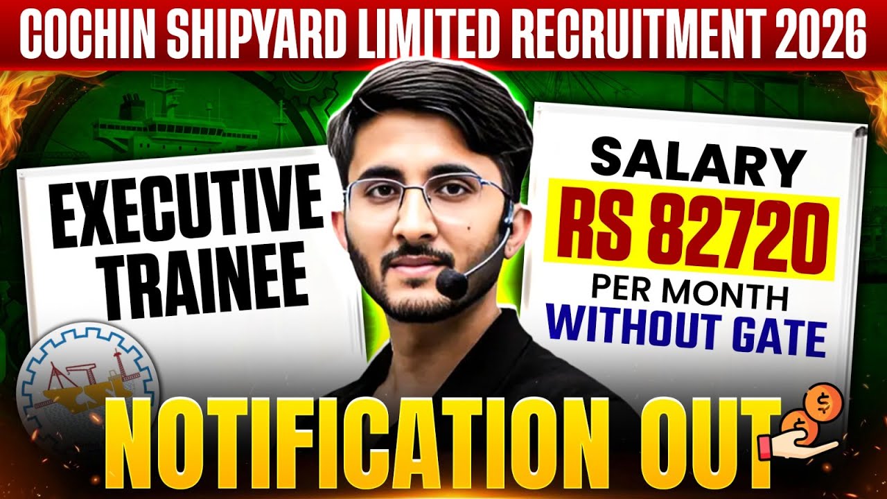COCHIN Shipyard Limited Recruitment 2026 | Executive Trainee Without GATE | Notification Out