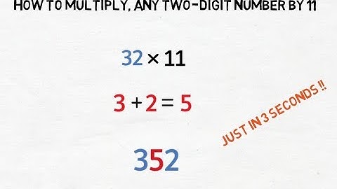 Math Trick: How to multiply, in your head, any two-digit number by 11 !