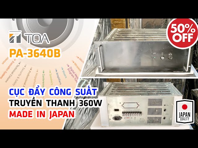 TOA PA-3640B // Bộ Khuếch Đại Công Suất 360w cho Âm Thanh Thông Báo - Nhập Khẩu Nhật Bản