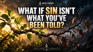 4: WHAT IF SIN ISN’T WHAT YOU’VE BEEN TOLD