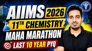 🔥AIIMS Nursing 2026 Chemistry I Class 11 Maha Marathon | Last 10 Years PYQ Analysis