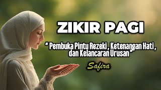 Dzikir Pagi Pembuka Rezeki & Penenang Hati | Suara Qori Wanita Safira