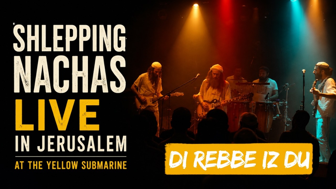 Shlepping Nachas - Di Rebbi is Da - Live in Jerusalem at the Yellow Submarine - 7.19.25