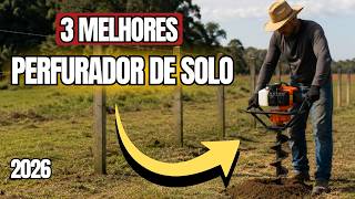 Qual o Melhor Perfurador de Solo em 2026? Top 3 Modelos Potentes e Custo-Benefício