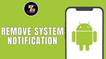 How to Remove Android System Notification