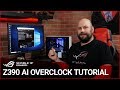 How to overclock your system using AI Overclocking - Z390 & ROG Maximus XI