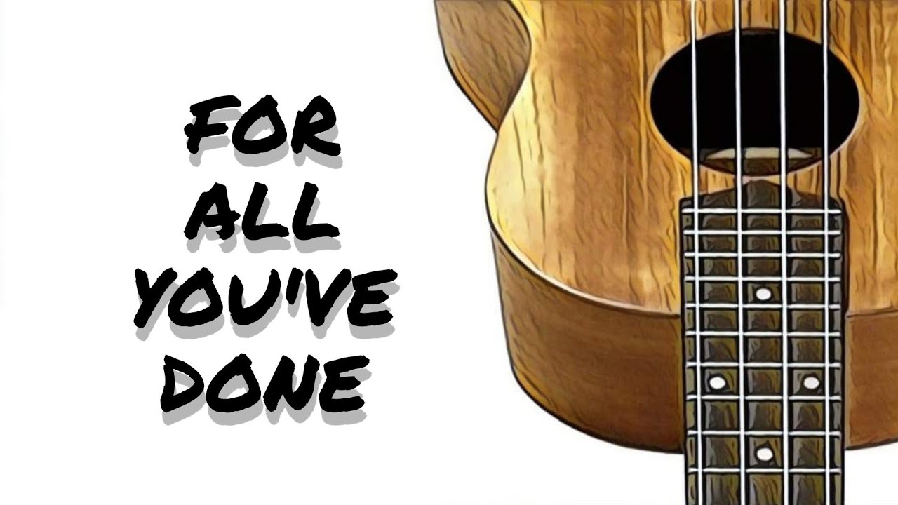 For All You've Done Hillsong (with Chords) YouTube For All You've Done Hillsong (with Chords) YouTube