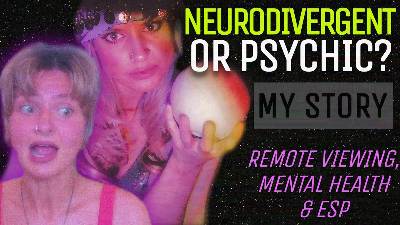 Neurodivergence & Psychic Abilities: My Journey Through Mental Health, Healing, and Awakening