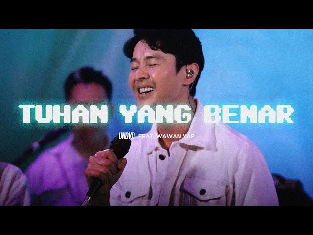 Tuhan Yang Benar (UX Band) | UNDVD Feat. Wawan Yap class=